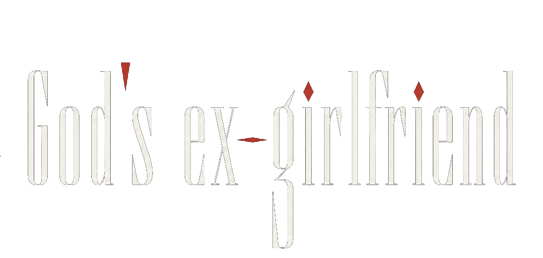 God’s Ex-Girlfriend